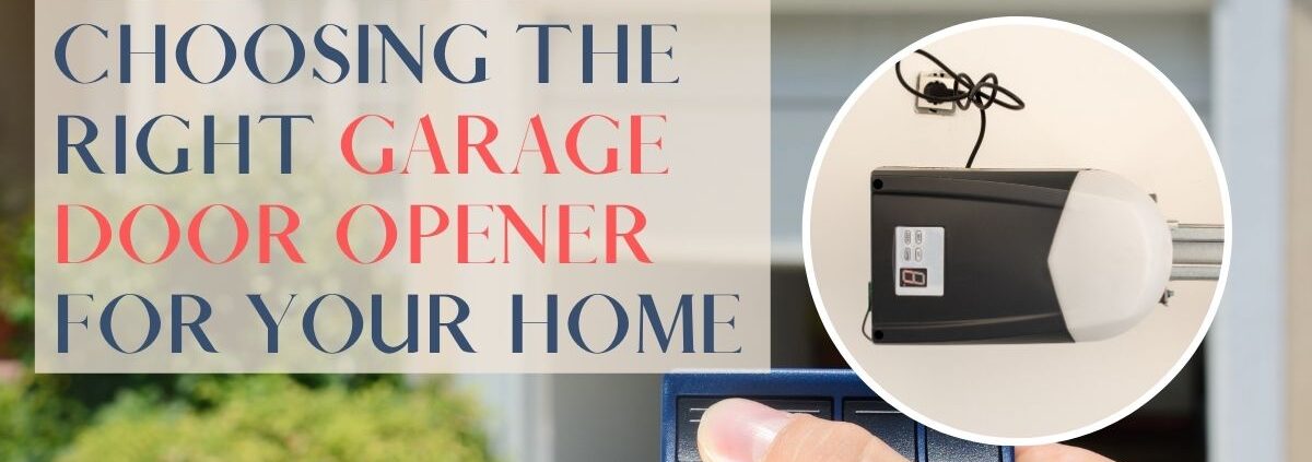 Choosing The Right Garage Door Opener For Your Home