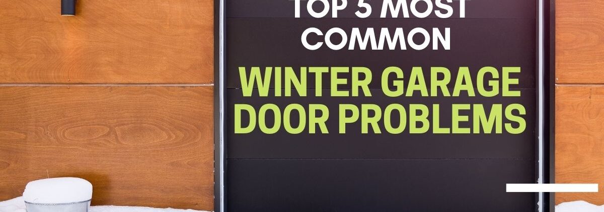Top 5 Most Common Winter Garage Door Problems