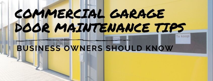 Commercial Garage Door Maintenance Tips Business Owners Should Know