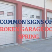Common Signs of A Broken Garage Door Spring