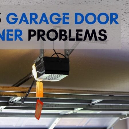 Know Why Your Garage Door Opens And Closes By Itself - Top 5 Garage Door Opener Problems 450x450