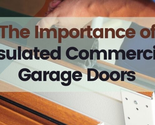 The Importance of Insulated Commercial Garage Doors