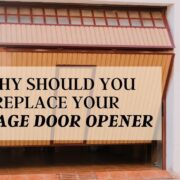 Why Should You Replace Your Garage Door Opener
