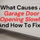 What Causes A Garage Door Opening Slowly And How To Fix It