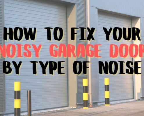 How To Fix Your Noisy Garage Door By Type Of Noise