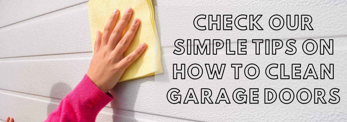 Check Our Simple Tips on How to Clean Garage Doors