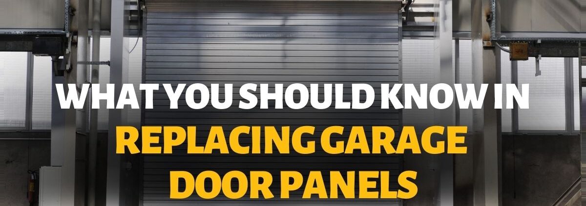What You Should Know in Replacing Garage Door Panels