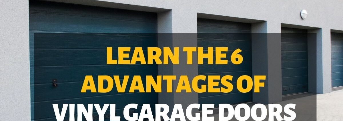 Learn The 6 Advantages of Vinyl Garage Doors