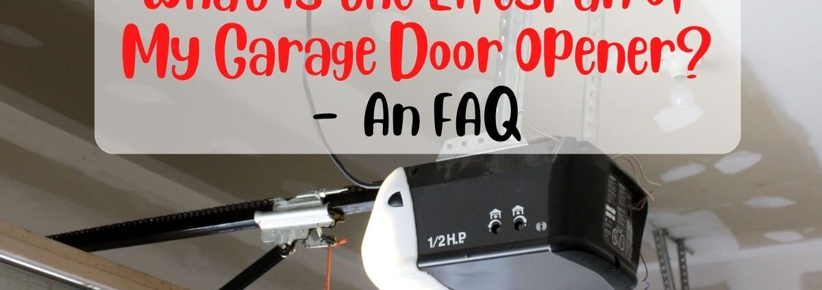 What is the Lifespan of My Garage Door Opener - An FAQ